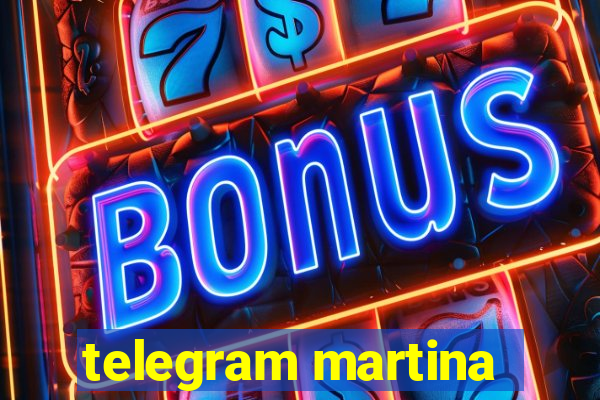 telegram martina